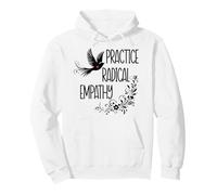 Practice Radical Empathy Kind Radicalized by Basic Decency Sudadera con Capucha