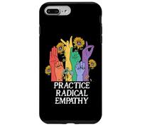 Practice Radical Empathy Radicalized by Basic Decency Kind Carcasa para iPhone 7 Plus/8 Plus