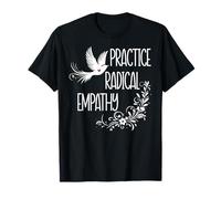 Practice Radical Empathy Women Radicalized by Basic Decency Camiseta