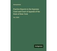 Practice Reports in the Supreme Court and Court of Appeals of the State of New-York: Vol. XXIV