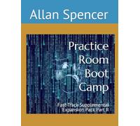 Practice Room Boot Camp: Fast-Track Supplemental Expansion Pack Part II
