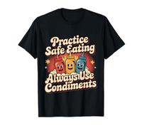 Practice Safe Eating Always Use Condiments - Camiseta