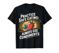 Practice Safe Eating Always Use Condiments |- Camiseta