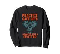 Practice Safe Sets Always Use a Spotter - Juego de palabras de seguridad en el gimnasio Sudadera