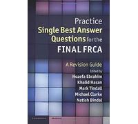 [Practice Single Best Answer Questions for the Final Frca: A Revision Guide] [Ebrahim, Hozefa] [October, 2012]