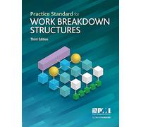 Practice Standard for Work Breakdown Structures - Third Edition
