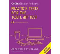 Practice Tests for the TOEFL iBT® Test (Collins English for the TOEFL Test)