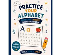 Practice Your Alphabet: Manuscript and Cursive Handwriting Practice