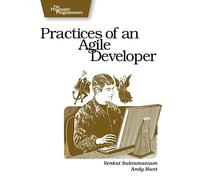 Practices of an Agile Developer: Working in the Real World (Pragmatic Bookshelf) (Pragmatic Programmers)