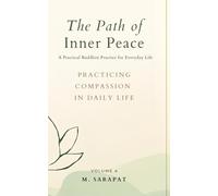 Practicing Compassion in Daily Life: Making the Mind a Friend (The Path of Inner Peace Series)