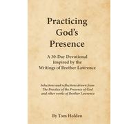 Practicing God’s Presence: A 30-Day Devotional Inspired by Brother Lawrence