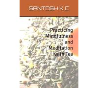 Practicing Mindfulness and Meditation with Tea