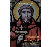 Practicing the Prayer of St. Francis