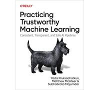 Practicing Trustworthy Machine Learning: Consistent, Transparent, and Fair AI Pipelines