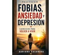 Prácticum 4: Fobias, ansiedad y depresión: 5 (Libérate del miedo)