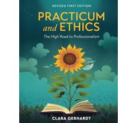 Practicum and Ethics: The High Road to Professionalism