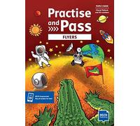 Practise and pass flyers pupil's book: Student's Book with digital extras (KLETT)