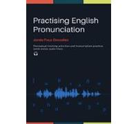 PRACTISING ENGLISH PRONUNCIATION: PERCEPTUAL TRAINING ACTIVITIES AND TRANSCRIPTION PRACTICE (WITH ONLINE AUDIO FILES)