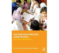 Practising Social Work Ethics Around the World: Cases and Commentaries