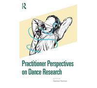 Practitioner Perspectives on Dance Research