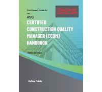Practitioner's Guide for the Certified Construction Quality Manager (CCQM) Handbook - EDICIÓN EN CASTELLANO: TRADUCCIÓN COMPLETA AL CASTELLANO DE LA VERSIÓN ORIGINAL EN INGLÉS