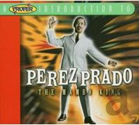 Perez Prado - A Proper Introduction to Perez Prado: The Mambo King