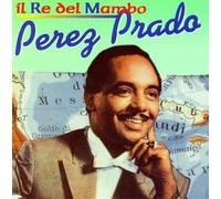 Prado, Perez - Il Re Del Mambo