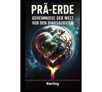 Prä-Erde I Geheimnisse der Welt vor den Dinosauriern: Die Erde vor den Dinosauriern