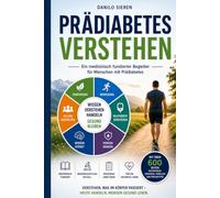 Prädiabetes Verstehen: Ein medizinisch fundierter und verständlicher Begleiter für Menschen mit Prädiabetes - Ursachen, Laborwerte, Insulinresistenz, ... erklärt (Medizinische Ratgeber)