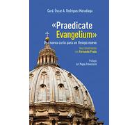 Praedicate Evangelium: Una nueva curia para un tiempo nuevo (DOCUMENTOS)