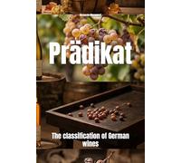 Prädikat: The classification of German wines (Wines of the World: Germany)