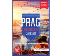 Prag Reiseführer 2025/2026: Entdecken Sie die Magie der Goldenen Stadt