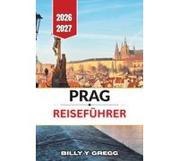 Prag Reiseführer 2026-2027: Schlösser, Kopfsteinpflasterstraßen, regionale Küche, Flusswanderwege, Kosten, Transport und Saisonplanung