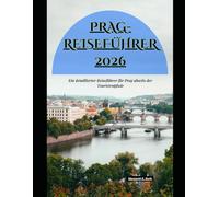 Prag-Reiseführer 2026: Ein detaillierter Reiseführer für Prag abseits der Touristenpfade (WorldSmart Travel Guide Series 2026)