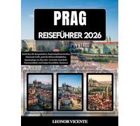 PRAG REISEFÜHRER 2026: Entdecken Sie Bergansichten, Kopfsteinpflasterstraßen, charmante Cafés, gotische Sehenswürdigkeiten, Spaziergänge am Flussufer, ... und budget freundliche Abenteuer