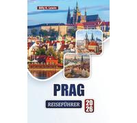 PRAG REISEFÜHRER 2026: Entdecken Sie die wichtigsten Sehenswürdigkeiten, historischen Sehenswürdigkeiten, die lokale Küche und kulturelle Erlebnisse in der Hauptstadt der Tschechischen Republik.