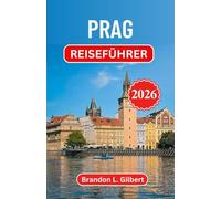 Prag Reiseführer 2026: Entdecken Sie gotische Pracht, versteckte Innenhöfe und den zeitlosen Reiz dieses Juwels Mitteleuropas