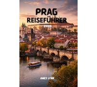 Prag-Reiseführer 2026: Entdecken Sie verborgene Schätze, sparen Sie Geld, vermeiden Sie Touristenfallen und erleben Sie Ihren Urlaub wie ein Einheimischer.