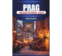 PRAG Reiseführer 2026: Erkunden Sie die Prager Burg, die Karlsbrücke, den Altstädter Ring und die astronomische Uhr mit lokalem Essen und Blick auf den Fluss