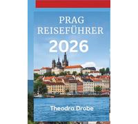 PRAG REISEFÜHRER 2026: Ihr einfacher Weg, Prag wie ein Einheimischer zu erleben