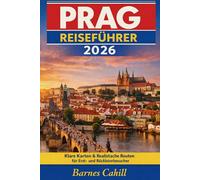 PRAG REISEFÜHRER 2026: Klare Karten & Realistische Routen für Erst- und Rückkehrbesucher