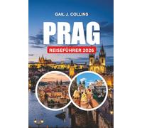 PRAG REISEFÜHRER 2026: Top-Sehenswürdigkeiten entdecken, lokale Küche, Kultur & unvergessliche Erlebnisse