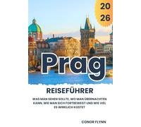 Prag Reiseführer 2026: Was man sehen sollte, wo man übernachten kann, wie man sich fortbewegt und wie viel es wirklich kostet