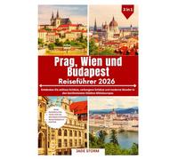 Prag, Wien und Budapest Reiseführer 2026: Entdecken Sie zeitlose Schätze, verborgene Schätze und moderne Wunder in den berühmtesten Städten Mitteleuropas