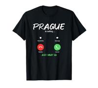 Praga está Llamando y Debo IR a República Checa de Viaje Camiseta