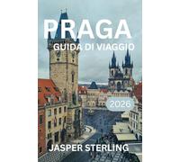 PRAGA GUIDA DI VIAGGIO 2026