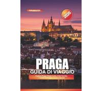 PRAGA Guida di viaggio 2026: Esplora Praga: Ponte Carlo, Città Vecchia, Castello di Praga e crociere fluviali