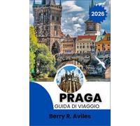 Praga Guida di viaggio 2026: Principali attrazioni, passeggiate nel quartiere, trasporti pubblici, eventi stagionali e ristoranti locali