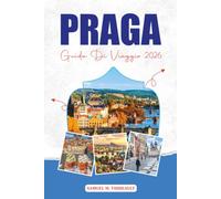 PRAGA GUIDA DI VIAGGIO 2026: Principali attrazioni, viaggi economici, segreti locali e essenziali per le vacanze