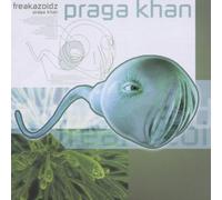 Praga Khan - Freakazoids [Import]